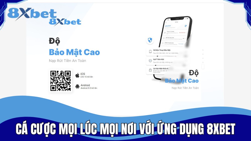 Cá cược mọi lúc mọi nơi bằng ứng dụng 8XBET