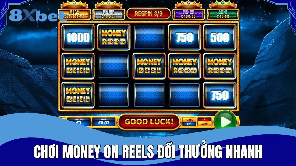 Chơi Money on Reels đổi thưởng nhanh tại 8XBET