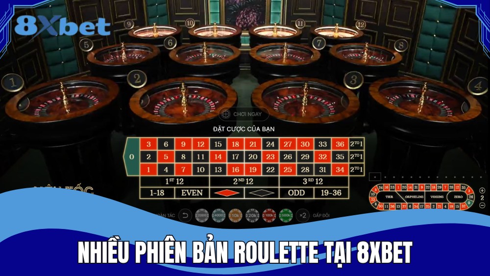 Có nhiều phiên bản Roulette khi chơi tại 8XBET