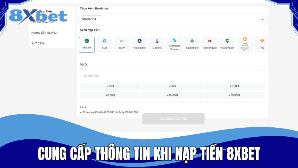 Cung cấp thông tin chính xác khi nạp tiền tại 8XBET