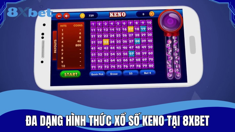 Đa dạng hình thức chơi xổ số Keno tại 8XBET