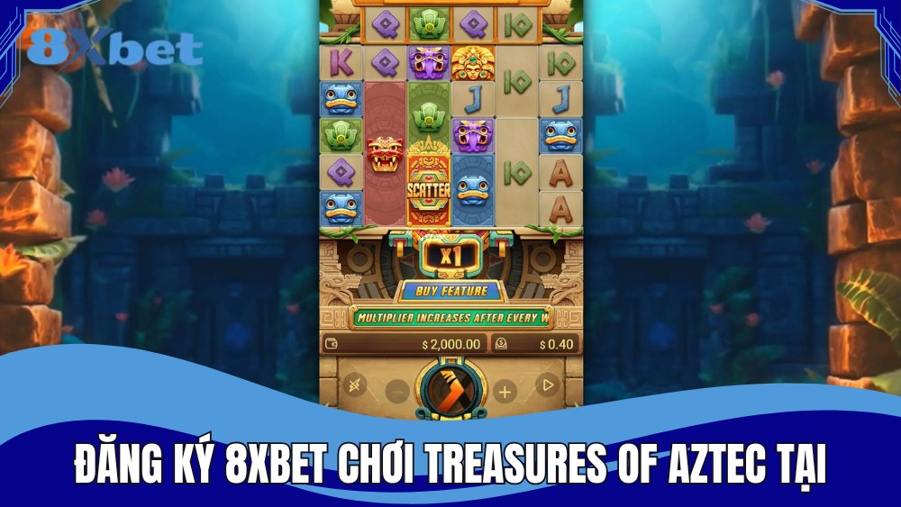 Đăng ký tài khoản và chơi Treasures of AZTEC tại 8XBET