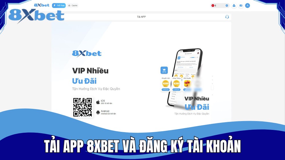 Dễ dàng tải app 8XBET và đăng ký tài khoản thành viên