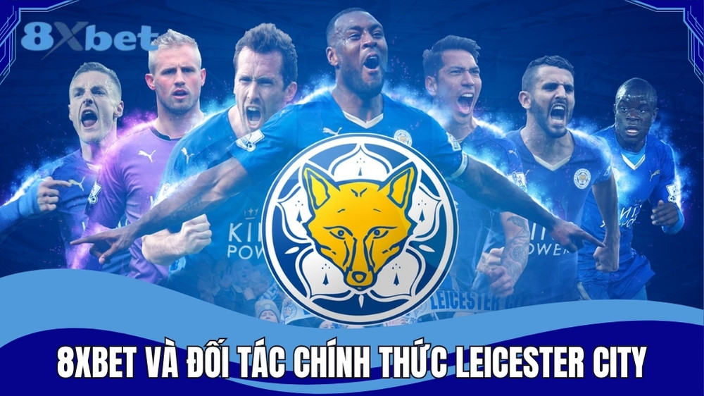Đối tác chính thức 8XBET Leicester City