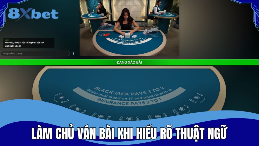 Làm chủ ván bài hiệu quả khi hiểu rõ các thuật ngữ