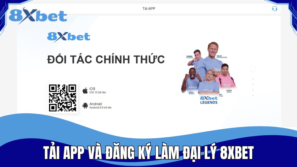 Tải app và đăng ký làm đại lý của 8XBET nhanh chóng