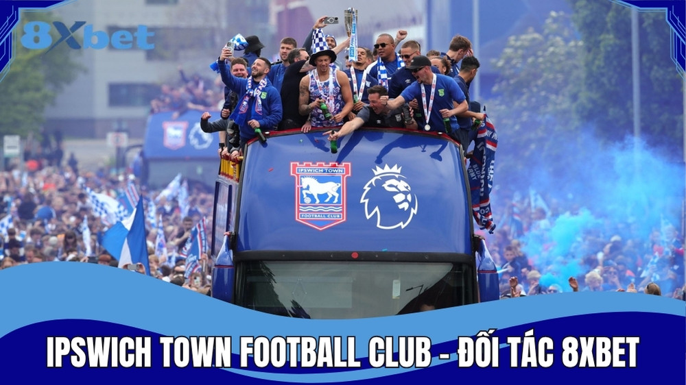 Thương hiệu 8XBET cùng Ipswich Town FC