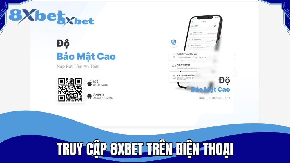 Truy cập 8XBET trên điện thoại an toàn và nhanh chóng