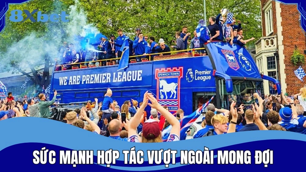Sức mạnh hợp tác Ipswich Town FC và 8XBET ngoài mong đợi